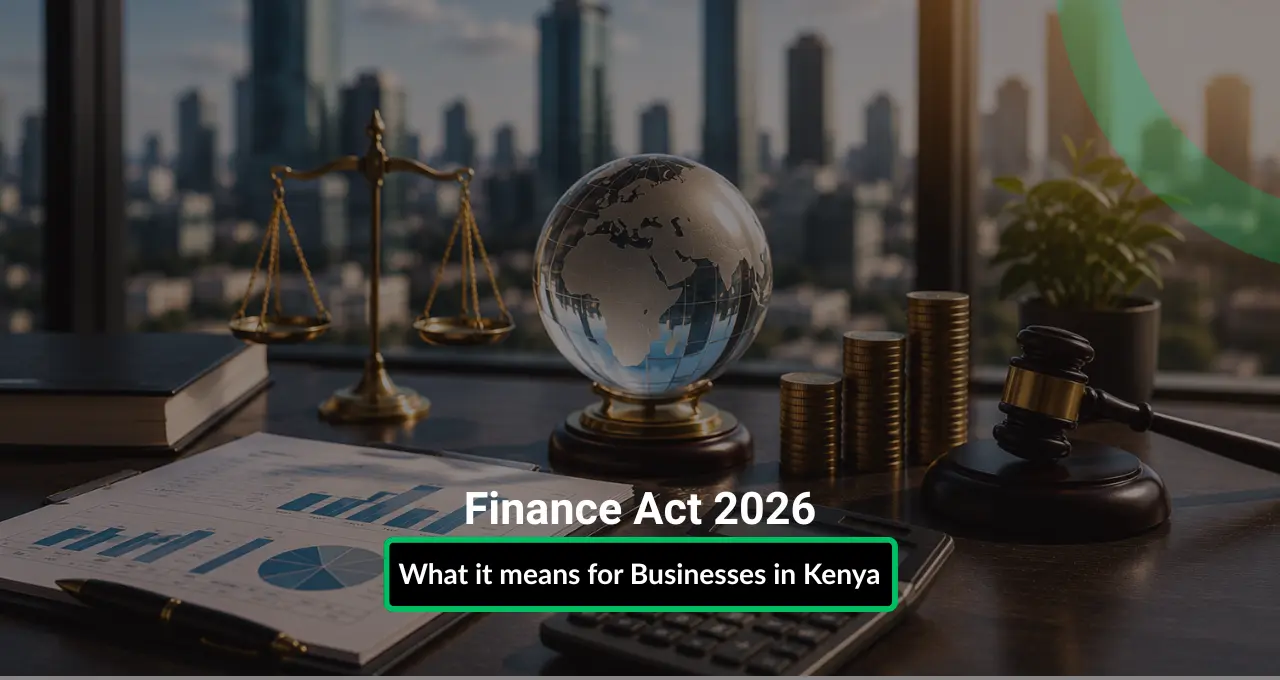 Finance Act 2026 Kenya: Key Tax Changes and Business Implications
