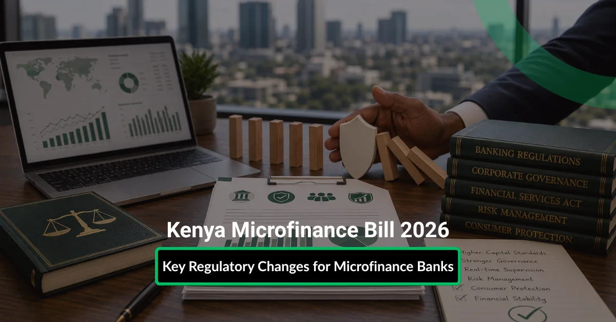 Kenya Microfinance Bill 2026: Key Regulatory Changes for Microfinance Banks